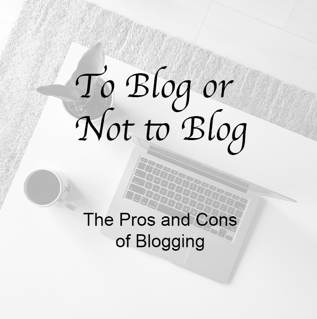 To blog or not to blog. The pros and cons of blogging